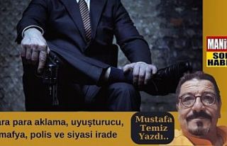 Kara para aklama, uyuşturucu, mafya, polis ve siyasi...