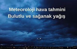 Meteoroloji'den yeni hava durumu tahmini