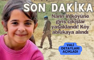 Narin'in köyüne giriş çıkışlar yasaklandı!...