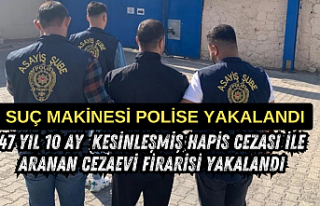 47 yıl 10 ay kesinleşmiş hapis cezası ile aranan...
