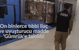On binlerce tıbbi ilaç ve uyuşturucu madde 'Gümrük'e...