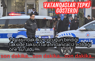 14 yaşındaki kız çocuğun bindiği takside taksici...