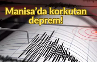Manisa’da korkutan deprem!