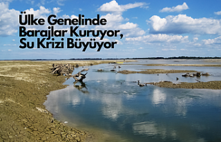 Ülke Genelinde Barajlar Kuruyor, Su Krizi Büyüyor