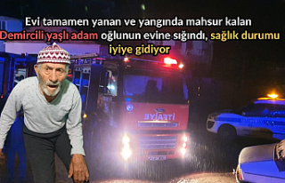 Evi tamamen yanan ve yangında mahsur kalan Demircili...