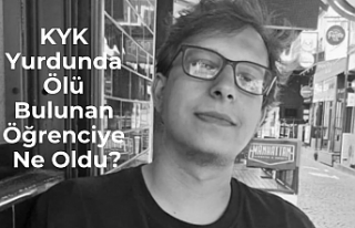 KYK Yurdunda Ölü Bulunan Öğrenciye Ne Oldu?