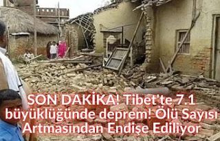 SON DAKİKA! Tibet'te 7.1 büyüklüğünde deprem!...