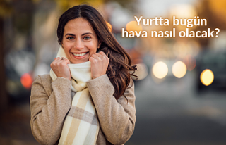 Yurtta bugün hava nasıl olacak?