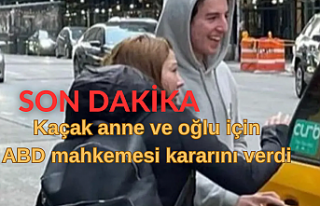 SON DAKİKA! Kaçak anne ve oğlu için ABD Mahkemesi...