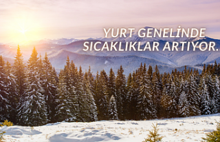 Yurt genelinde sıcaklıklar artıyor...