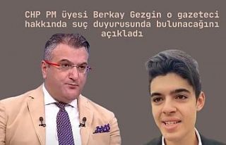 CHP PM üyesi Berkay Gezgin o gazeteci hakkında suç...