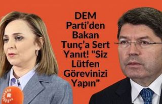 DEM Parti’den Bakan Tunç’a Sert Yanıt: "Siz...