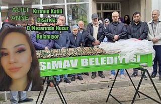 ACILI ANNE : “Kızımın Katili Dışarıda, O Mezarında...