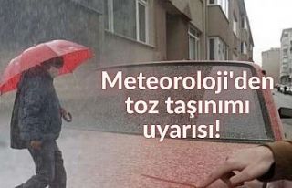 Meteoroloji'den toz taşınımı uyarısı!