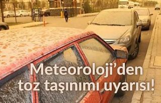 Meteoroloji’den toz taşınımı uyarısı!