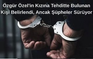 Özgür Özel'in Kızına Tehditte Bulunan Kişi...