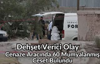 Dehşet Verici Olay: Cenaze Aracında 60 Mumyalanmış...