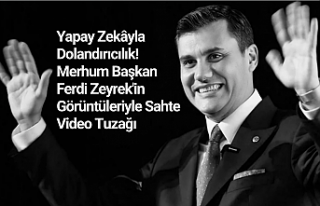 Yapay Zekâyla Dolandırıcılık! Merhum Başkan...