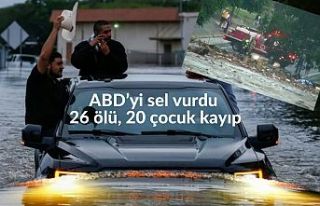 ABD’yi sel vurdu: 26 ölü, 20 çocuk kayıp