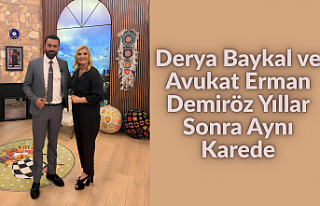 Derya Baykal ve Avukat Erman Demiröz Yıllar Sonra...