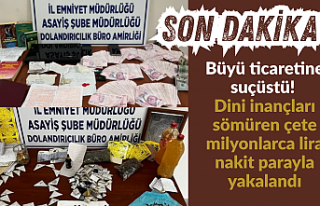 SON DAKİKA! Büyü ticaretine suçüstü! Dini inançları...