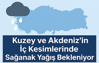 Kuzey ve Akdeniz’in İç Kesimlerinde Sağanak Yağış...