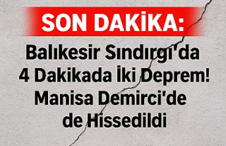 SON DAKİKA: Balıkesir Sındırgı’da 4 Dakikada...
