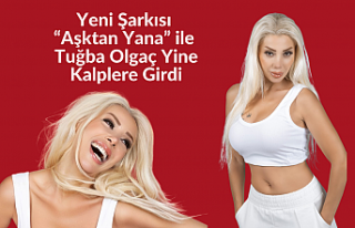 Yeni Şarkısı Aşktan Yana ile Tuğba Olgaç Yine...