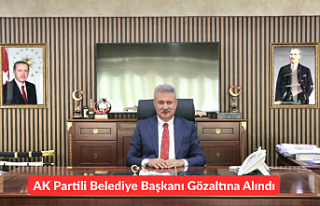 AK Partili Belediye Başkanı Gözaltına Alındı