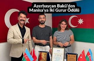Azerbaycan Bakü’den Manisa’ya İki Gurur Ödülü
