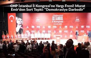 CHP İstanbul İl Kongresi’ne Yargı Freni! Murat...