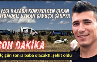 Feci Kazada Kontrolden Çıkan Otomobil Uzman Çavuş’a...