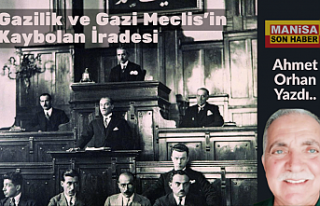 Gazilik ve Gazi Meclis’in Kaybolan İradesi / Ahmet...