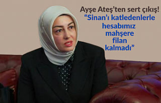 Ayşe Ateş’ten sert çıkış: “Sinan’ı katledenlerle...