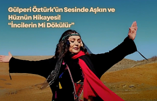 Gülperi Öztürk’ün Sesinde Aşkın ve Hüznün...