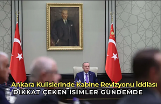 Ankara Kulislerinde Kabine Revizyonu İddiası: Dikkat...
