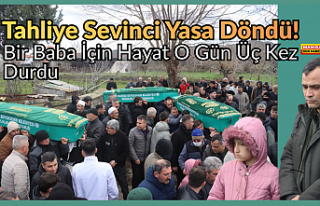 Tahliye Sevinci Yasa Döndü! Bir Baba İçin Hayat...