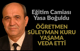 Öğretmen Süleyman Kuru Yaşama Veda Etti
