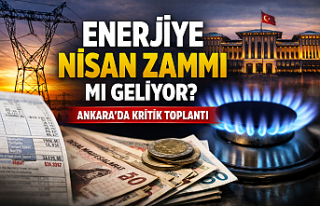Enerjiye Nisan Zammı mı Geliyor? Ankara Kulisleri...
