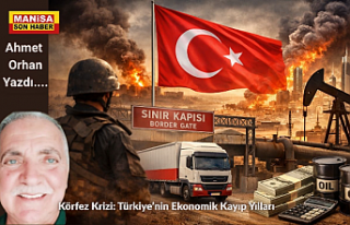 Körfez Krizi: Türkiye’nin Ekonomik Kayıp Yılları...