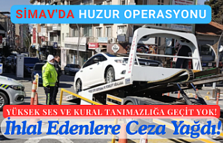 Simav'da Huzur Operasyonu: Yüksek Ses ve Kural...