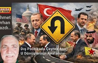 Dış Politikada Çeyrek Asır! U Dönüşlerinin...