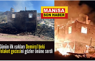 Günün ilk ışıkları Demirci'deki felaket...