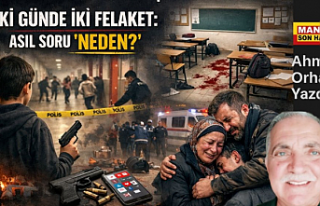 İKİ GÜNDE İKİ FELAKET: ASIL SORU “NEDEN?”...