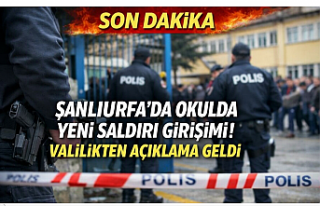 SON DAKİKA | Şanlıurfa’da okulda yeni saldırı...