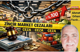 ZİNCİR MARKET CEZALARI / Ahmet Orhan Yazdı...