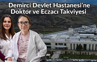 Demirci Devlet Hastanesi’ne Doktor ve Eczacı Takviyesi