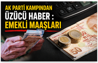 AK Parti Kampından Üzücü Haber : Emekli Maaşları