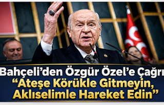 Bahçeli’den Özgür Özel’e Çağrı: “Ateşe...