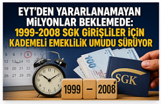 EYT'den Yararlanamayan Milyonlar Beklemede: 1999-2008...